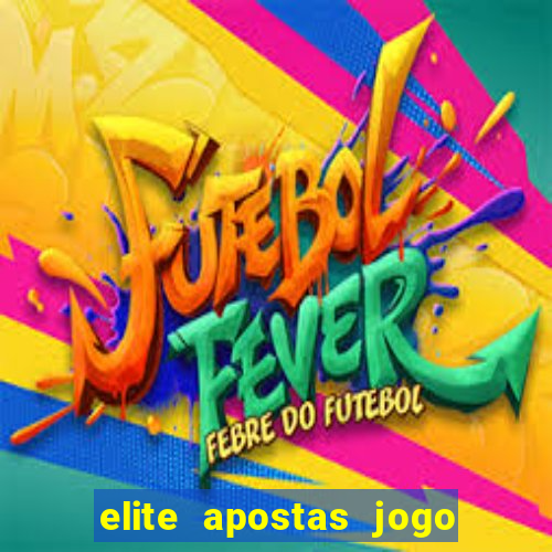 elite apostas jogo do bicho